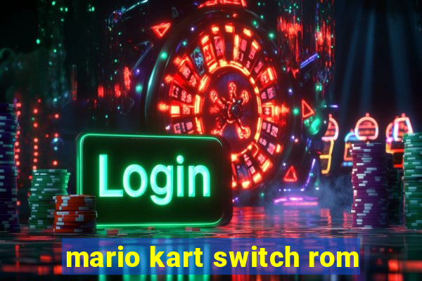 mario kart switch rom